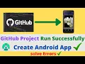 GitHub Project Run Successfully Create Android App Error Solution Solve Error and Problems