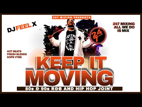 Download MP3 DJ FEEL X - Keep It Moving 💯🔥80s & 90s Hip-Hop and R&B DJ Mix 🎧