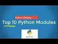Top 10 Python Modules and Libraries that come handy