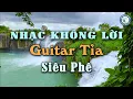 Download Lagu Nhạc Không Lời Guitar Tỉa Siêu Phê, Nhạc Phòng Trà Âm Thanh Sang Trọng Lịch Lãm Quá Đẳng Cấp