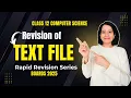 TEXT FILE CBSE Class 12 Computer Science Boards 2025 Revision Series