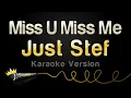 Download Lagu Just Stef - Miss U Miss Me (Karaoke Version)