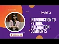 Python Tutorial Part 2 - Features Indentation and Comments Explained