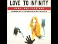 Love To Infinity - Keep Love Together (Classic Paradise Mix Parts 1 & 2 • Deep Love Mix)