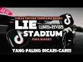 Lagu DJ LIE STADIUM NEW VERSION SLOWED+REVERB VIRAL TIKTOK FULL BASS