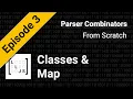 Classes mapping and generic parsers Parser Combinators From Scratch Episode 3