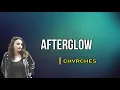 CHVRCHES - Afterglow (Lyrics)