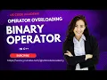 Binary Operator Overloading Arithmetic operators overloading in C Operator Overloading Part-2