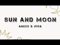 Download Lagu Anees \u0026 Jroa - SUN AND MOON ( lyrics)