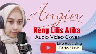 Download ANGIN Audio Video Cover NENG LILIS ATIKA #lestiangin #Parahmusic MP3