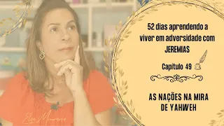 JEREMIAS 49 –AS NAÇÕES NA MIRA DE YAHWEH #profetajeremias #profetas #profecias #juntosatéapocalipse