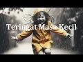 Download Lagu Teringat Masa Kecil - Ohida Music