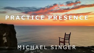 Michael Singer - Practice Presence