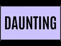 DAUNTING Meaning in English Definition Examples Synonyms Usage Mission Vocab