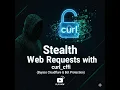 Stealth Web Requests with curl - cffi Bypass Cloudflare Bot Protection