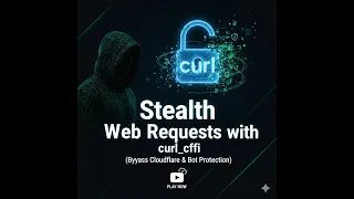 Stealth Web Requests with curl - cffi Bypass Cloudflare Bot Protection