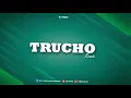 TRUCHO (Remix) - DJ Tonchi - PERRO PRIMO FT EL NOBA