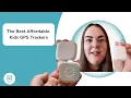 The Best Inexpensive Kids GPS Trackers