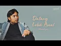 Download Lagu AL HAFZH - Datang Lebih Awal (Official Lyric Video)