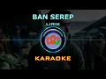 Download Lagu BAN SEREP LIRIK KARAOKE @DVGolam
