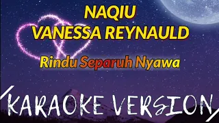 Download Naqiu Vanessa Reynauld - Rindu Separuh Nyawa Karaoke MP3