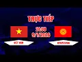 Lagu TRỰC TIẾP | Việt Nam - Kyrgyzstan | Lệnh \