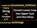 Convert lower case into upper case and upper case into lower case by passing string into function