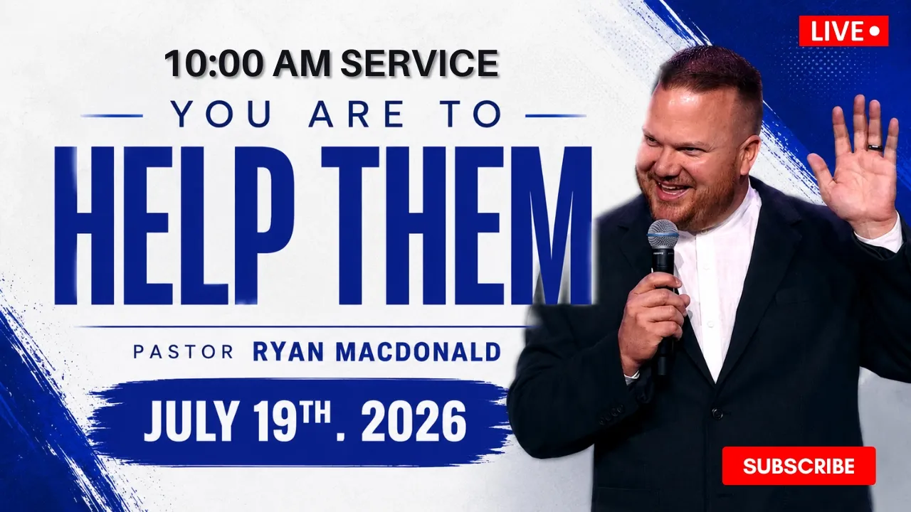 You Are To Help Them // Pastor Ryan Macdonald // July 19, 2026 // 10:00