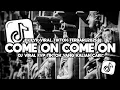 Download Lagu DJ COME ON COME ON VIRAL TIKTOK TERBARU