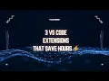 3 VS Code Extensions That Save Hours