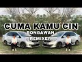 Download Lagu BONGAWAN REMIXER - Cuma Kamu Cin