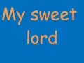 George Harrison- My Sweet Lord *lyrics*