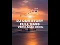 Download Lagu DJ OUR STORY TERSIMPAN FULL BASS 2022