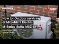 Lagu How to: Outdoor Servicing of Mitsubishi Electric M-Series Splits MSZ-EF | Mitsubishi Electric