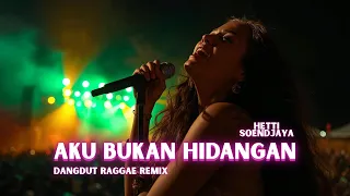 aku bukan hidangan hetty soendjaya dangdut reggae edm remix female version