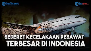 Download HOT TOPIC - Deretan Tragedi Kecelakaan Pesawat Terbesar yang Pernah Terjadi di Indonesia MP3