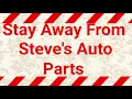 Review Steve s Auto Parts 1808 Main St E Oak Hill WV 25901 STAY AWAY