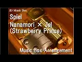 Download Lagu Spiel/Nanamori × Jel (Strawberry Prince) [Music Box]