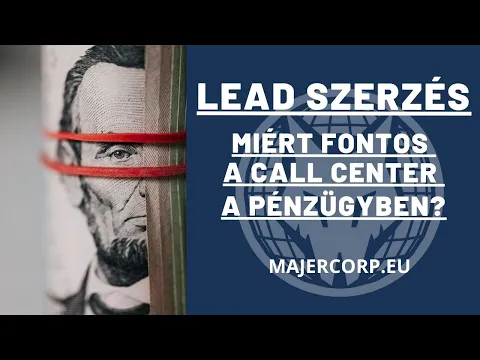 Call center lead generálás: Miért fontos a Call center, ha te is pénzügyi területen dolgozol?