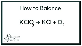 How to Balance KClO3 KCl O2 Decomposition of Potassium Chlorate