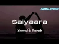 Saiyaara (Lo-Fi Remake) | Mohit Chauhan | ADIL ON THE BEAT