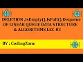 Dequeue isEmpty isFull Delete Linear Queue using Array Lec-03