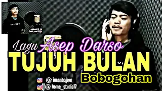 Download TUJUH BULAN Bobogohan - Lagu ASEP DARSO - cover. Iman MP3