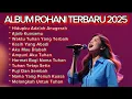 Download Lagu Album Rohani Terbaru 2025 | Lagu Rohani Kristen Terbaru dan Populer | Hidupku Adalah Anugerah 