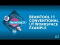 BeamTool 11 - 02 Conventional UT Workspace Example