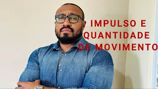 IMPULSO E QUANTIDADE DE MOVIMENTO