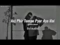 Download Lagu Aaj phir tumpe ( 8d audio ) || ( slowed and reverb ) || romantic love ❤️  song || #lofihiphop #viral