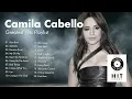 Download Lagu Camila Cabello - Greatest Hits Playlist   Top Songs Full Album 2024 MP3