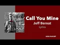 Lagu Jeff Bernat - Call You Mine (Lyrics)