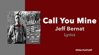 jeff bernat call you mine lyrics
